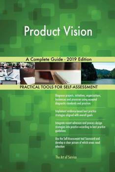Paperback Product Vision A Complete Guide - 2019 Edition Book