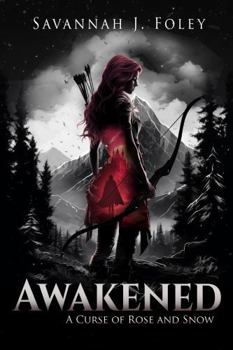 AWAKENED: A CURSE OF ROSE AND SNOW