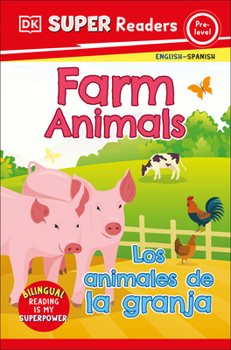 Paperback DK Super Readers Pre-Level English-Spanish Bilingual Farm Animals - Los Animales de la Granja [Spanish] Book