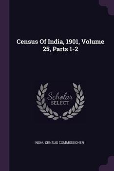 Paperback Census Of India, 1901, Volume 25, Parts 1-2 Book