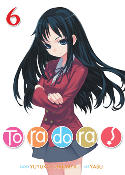 Toradora! (Light Novel) Vol. 6 - Book #6 of the とらドラ! [Toradora!] Light Novel