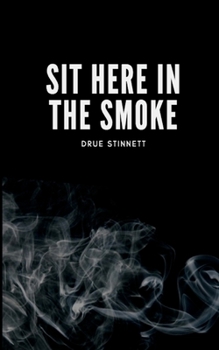 Paperback Sit Here In The Smoke Book