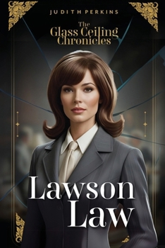 Paperback The Glass Ceiling Chronicles: Lawson Law Book