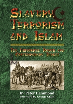 Paperback Slavery, Terrorism and Islam - The Historical Roots and Contemporary Threat Book