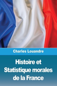 Histoire et Statistique morales de la France (French Edition)