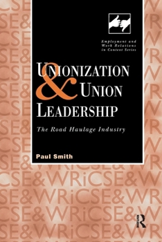 Paperback Unionization and Union Leadership: The Road Haulage Industry Book