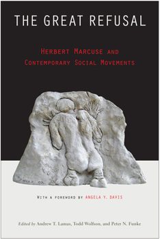 Paperback The Great Refusal: Herbert Marcuse and Contemporary Social Movements Book