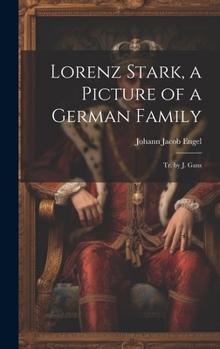 Hardcover Lorenz Stark, a Picture of a German Family; Tr. by J. Gans Book