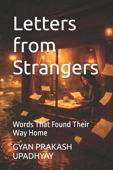 Letters from Strangers: Words That Found Their Way Home (The 3 A.M. Café Universe)