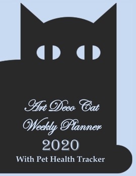 Art Deco Cat Weekly Planner 2020 With Pet Health Tracker: Are you the owner of an aging cat? This 8.5" x 11" dated art deco planning calendar with ... as the schedule and care for your aging cat