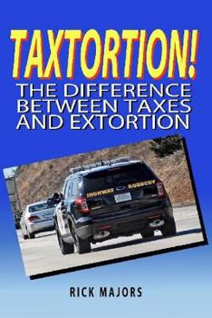 Paperback Taxtortion: The Difference Between Taxes and Extortion Book