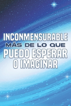 Paperback Inconmensurable Más de Lo Que Puedo Esperar O Imaginar: Atracción espiritual #11 [Spanish] Book