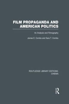 Paperback Film Propaganda and American Politics: An Analysis and Filmography Book