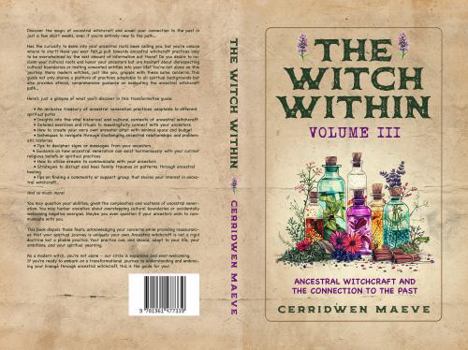 The Witch Within, Volume III: Ancestral Witchcraft and the Connection to the Past