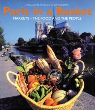 Hardcover Paris in a Basket: Markets in Paris Book