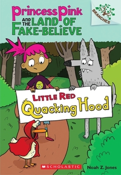 Paperback Little Red Quacking Hood: A Branches Book (Princess Pink and the Land of Fake-Believe #2): Volume 2 Book