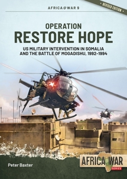 Paperback Operation Restore Hope: Us Military Intervention in Somalia and the Battle of Mogadishu, 1992-1994 Book