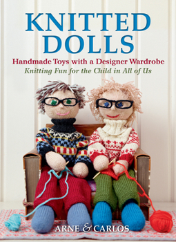 Hardcover Knitted Dolls: Handmade Toys with a Designer Wardrobe, Knitting Fun for the Child in All of Us Book