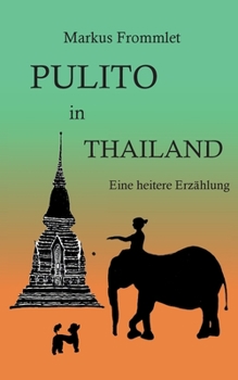 Paperback Pulito in Thailand: Eine heitere Erzählung [German] Book
