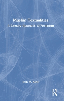 Hardcover Muslim Textualities: A Literary Approach to Feminism Book