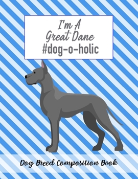 Paperback I'm A Great Dane #dog-o-holic: Dog Breed Composition Book