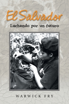El Salvador: Luchando por un futuro