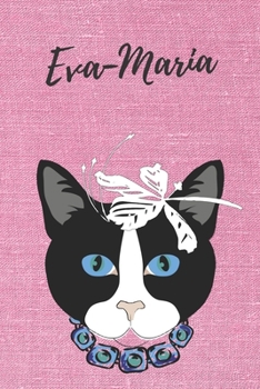 Eva-Maria Notizbuch DIN A5 Katze / Malbuch / Tagebuch / Journal /  Geschenk: individuelles personalisiertes blanko Mädchen & Frauen Namen Notizbuch, ... Geschenk für Frauen. (German Edition)