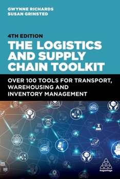 Paperback The Logistics and Supply Chain Toolkit: Over 100 Tools for Transport, Warehousing and Inventory Management Book