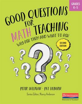 Paperback Good Questions for Math Teaching, K-5: Why Ask Them and What to Ask Book