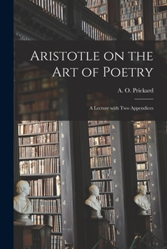 Paperback Aristotle on the Art of Poetry: a Lecture With Two Appendices Book