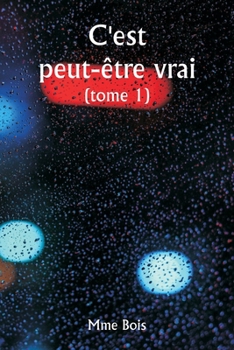 Paperback It May Be True (Volume I) [French] Book
