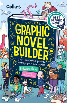 Paperback Graphic Novel Builder: The Illustrated Guide to Making Your Own Comics Book