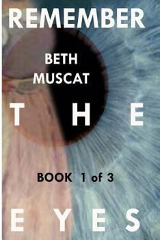 Paperback Remember The Eyes: Book One In The Remember The Eyes Series Book