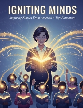 Paperback Igniting Minds: Inspiring Stories From America'S Top Educators Book