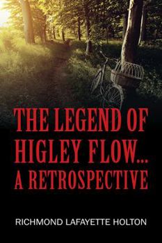 Paperback The Legend of Higley Flow...: A Retrospective Book