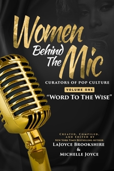 Paperback Women Behind The Mic: Curators of Pop Culture - Volume One - "Word To The Wise" Book