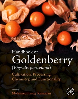 Paperback Handbook of Goldenberry (Physalis Peruviana): Cultivation, Processing, Chemistry, and Functionality Book
