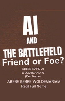 AI and the Battlefield: Friend or Foe?