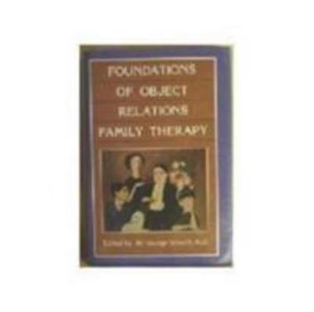 Hardcover Foundations of Object Relations Family Therapy Book