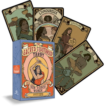 Cards The Sacred Sisterhood Tarot: Deck and Guidebook for Fierce Women (78 Cards and Guidebook) Book