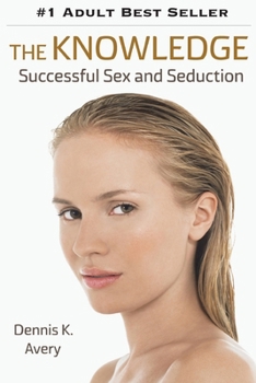 Paperback The Knowledge: Seduction. Sex. Redemption. Book