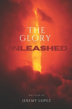 Paperback The Glory Unleashed Book