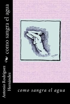 Paperback como sangra el agua [Spanish] Book