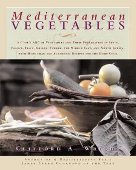 Paperback Mediterranean Vegetables: A Cook's Compendium of All the Vegetables from the World's Healthiest Cuisine, With More Than 200 Recipes Book