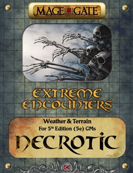 Paperback Extreme Encounters: Weather and Terrain: Necrotic: For 5th Edition (5e) GMs Book