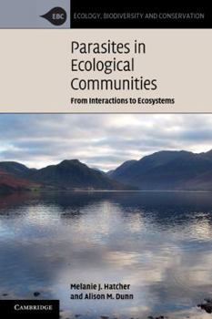 Parasites in Ecological Communities: From Interactions to Ecosystems - Book  of the Ecology, Biodiversity and Conservation