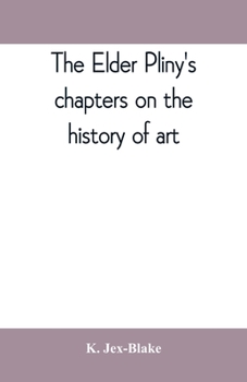 Paperback The elder Pliny's chapters on the history of art Book