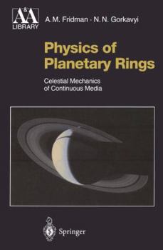 Paperback Physics of Planetary Rings: Celestial Mechanics of Continuous Media Book