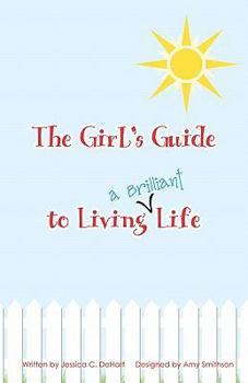 Paperback The Girl's Guide To Living A Brilliant Life! Book