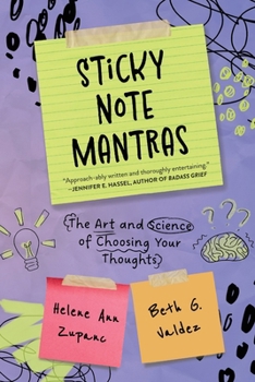 Paperback Sticky Note Mantras: The Art and Science of Choosing Your Thoughts Book